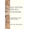 Self-editing for Self-publishers: Incorporating: A Style Guide for Fiction