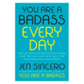 You Are a Badass Every Day: How to Keep Your Motivation Strong, Your Vibe High, and Your Quest for Transformation Unstoppable
