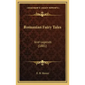 Romanian Fairy Tales: And Legends (1881)