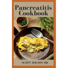 Pancreatitis Cookbook: The Ultimate Guide Of Diets For Pancreatitis To Fight Inflammation