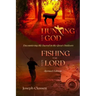 Hunting for God, Fishing for the Lord - Revised Edition: Encountering the Sacred in the Great Outdoors