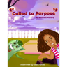 "Called to Purpose"