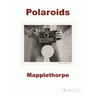Robert Mapplethorpe: Polaroids