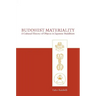 Buddhist Materiality: A Cultural History of Objects in Japanese Buddhism