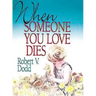 When Someone You Love Dies (Revised)
