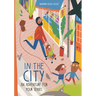 In the City: An Adventure for Your Senses