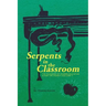 Serpents in the Classroom: The Poisoning of Modern Education and How the Church Can Cure It