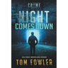 Night Comes Down: A C.T. Ferguson Crime Novel