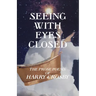 Seeing With Eyes Closed: The Prose Poems of Harry Crosby