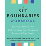 The Set Boundaries Workbook: Practical Exercises for Understanding Your Needs and Setting Healthy Limits