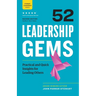 52 Leadership Gems: Practical and Quick Insights for Leading Others