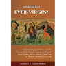 Aiparthenos Ever-Virgin? Understanding the Orthodox Catholic Doctrine of the Perpetual Virginity of Mary, the Mother of Jesus, and the Identity of Jam