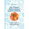 The Original Mediterranean Seafood Cookbook: An Entire Cookbook of Seafood Recipes