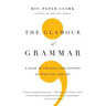 The Glamour of Grammar: A Guide to the Magic and Mystery of Practical English