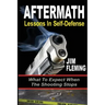 Aftermath: Lessons In-Self Defense: What To Expect When the Shooting Stops