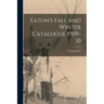 Eaton's Fall and Winter Catalogue 1909-10