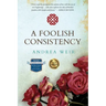 A Foolish Consistency