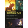 The Methuen Drama Anthology of Testimonial Plays: Bystander 9/11; Big Head; The Fence; Come Out Eli; The Travels; On the Record; Seven; Pajarito Nuevo