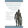 Preparation for the Armor Plated Life: Spiritual Warfare Workbook
