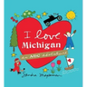 I Love Michigan: An ABC Adventure