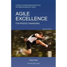 Agile Excellence for Product Managers: A Guide to Creating Winning Products with Agile Development Teams