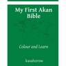 My First Akan Bible: Colour and Learn