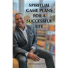 Spiritual Game Plans for a Successful Life