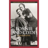 Bonnie and Clyde: A Biography