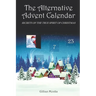 The Alternative Advent Calendar: Secrets of the True Spirit of Christmas