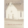 J.R. Bradley: A Forgotten Larimore Boy