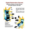 Digital Restoration Secrets: Restore Antiques, Arcade Games,& Pinball