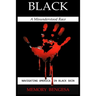 Black A Misunderstood Race: Navigating America in Black Skin