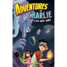 Adventures of Charlie: A 6th Grade Gamer #1
