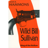 Wild Bill Sullivan: King of the Hollow
