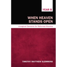 When Heaven Stands Open: Liturgical Elements for Reformed Worship, Year B