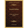 Wendell Phillips: Orator And Agitator (1909)