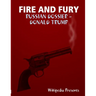Fire and Fure: The Russian Dossier