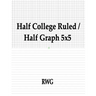 Half College Ruled / Half Graph 5x5: 50 Pages 8.5" X 11"