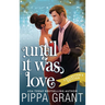 Until It Was Love: A Complicated Situationship RomCom