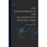 The Development of the Incandescent Electric Lamp