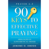 90 Keys To Effective Praying: Arranged in Alphabetical Order