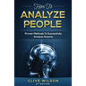 How To Analyze People: Proven Methods To Successfully Analyze Anyone