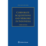 Corporate Acquisitions and Mergers in Indonesia
