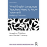 What English Language Teachers Need to Know Volume III: Designing Curriculum