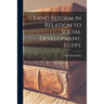 Land Reform in Relation to Social Development, Egypt