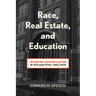 Race, Real Estate and Education: Inventing Gentrification in Philadelphia, 1960-2020