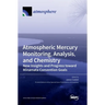 Atmospheric Mercury Monitoring, Analysis, and Chemistry: New Insights and Progress toward Minamata Convention Goals