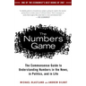 The Numbers Game: The Commonsense Guide to Understanding Numbers in the News, in Politics, and in Life