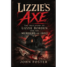 Lizzie's Axe: The True Story of Lizzie Borden and the Murders of 1892