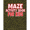 Maze Activity Book For Kids: An Amazing Maze Activity Book for Kids (Maze Books for Kids)